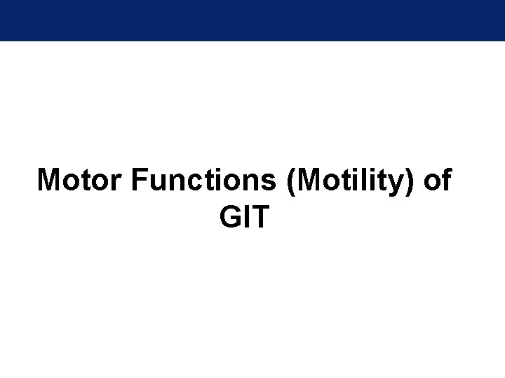 Motor Functions (Motility) of GIT 