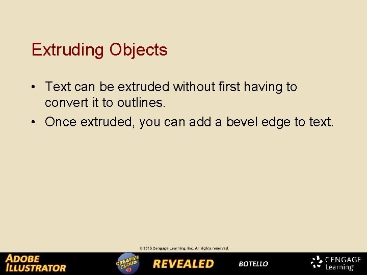 Extruding Objects • Text can be extruded without first having to convert it to