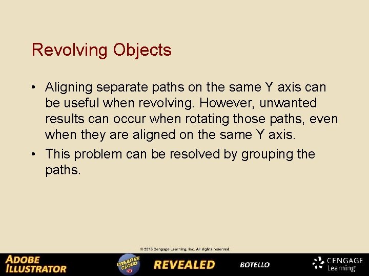 Revolving Objects • Aligning separate paths on the same Y axis can be useful