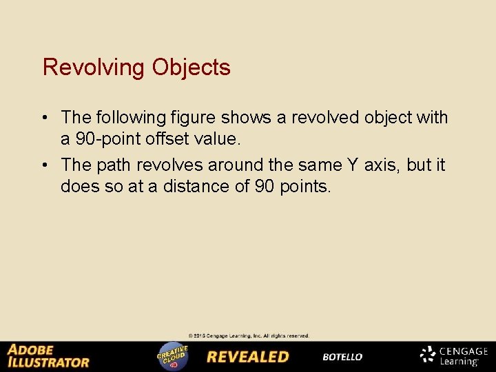 Revolving Objects • The following figure shows a revolved object with a 90 -point