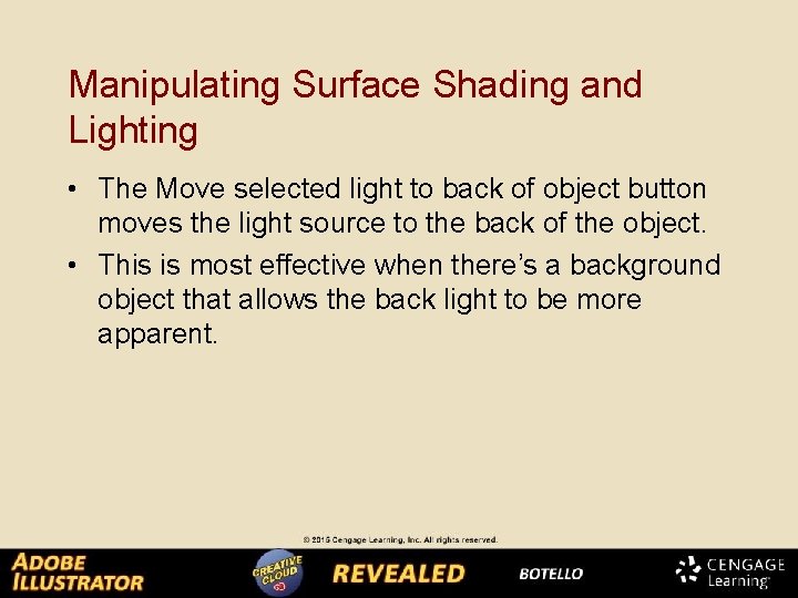 Manipulating Surface Shading and Lighting • The Move selected light to back of object
