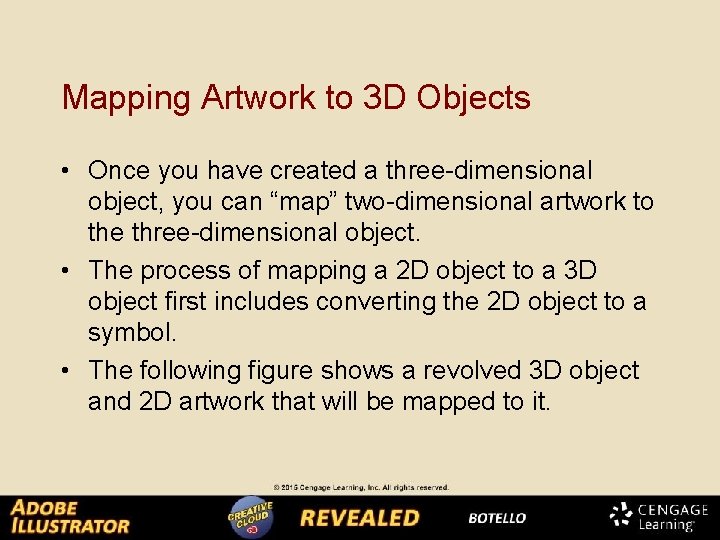 Mapping Artwork to 3 D Objects • Once you have created a three-dimensional object,