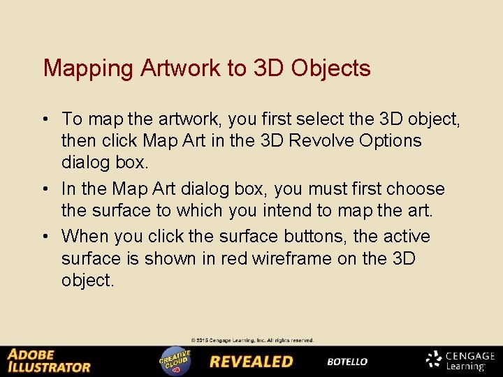 Mapping Artwork to 3 D Objects • To map the artwork, you first select