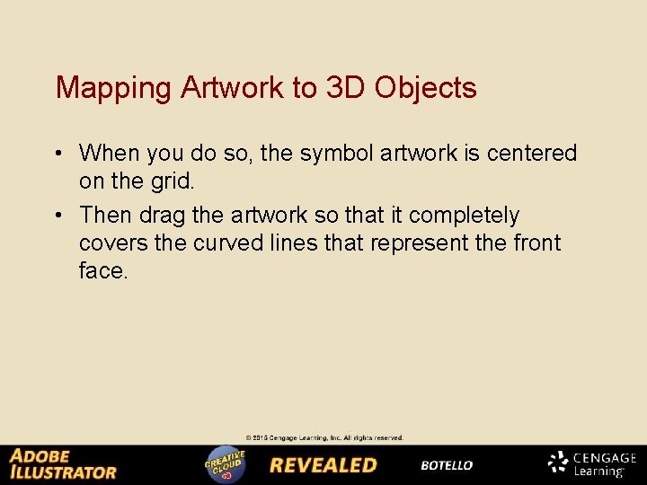 Mapping Artwork to 3 D Objects • When you do so, the symbol artwork