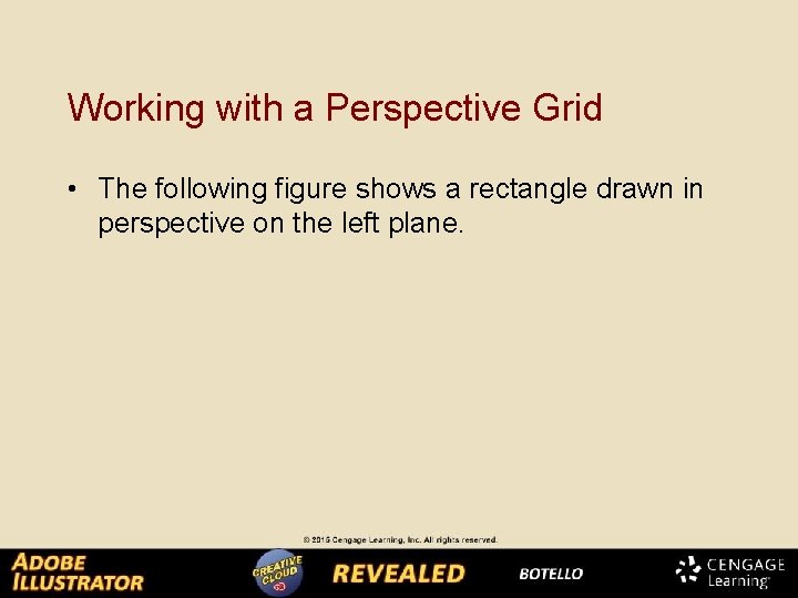 Working with a Perspective Grid • The following figure shows a rectangle drawn in