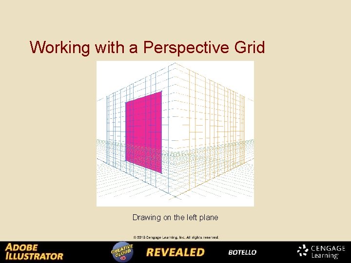 Working with a Perspective Grid Drawing on the left plane 