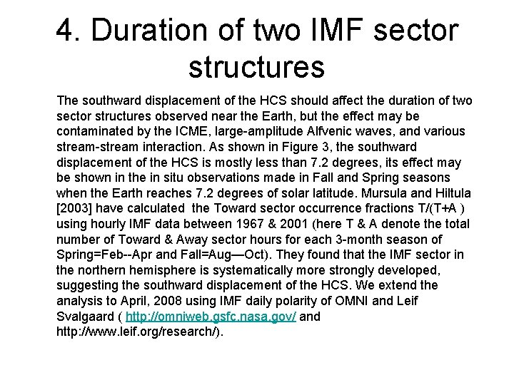 4. Duration of two IMF sector structures The southward displacement of the HCS should