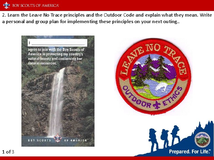 2. Learn the Leave No Trace principles and the Outdoor Code and explain what