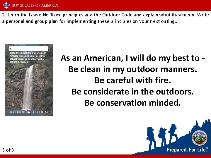 2. Learn the Leave No Trace principles and the Outdoor Code and explain what