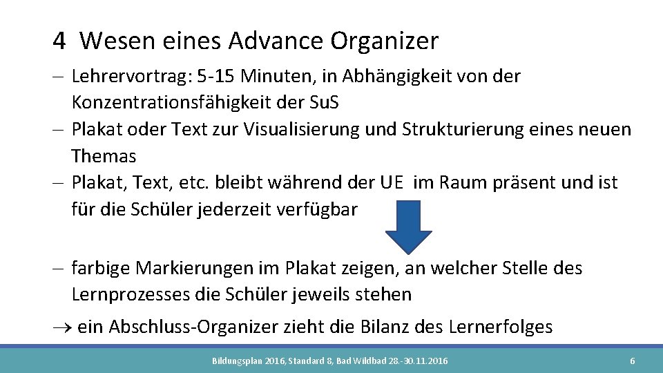 4 Wesen eines Advance Organizer Lehrervortrag: 5 -15 Minuten, in Abhängigkeit von der Konzentrationsfähigkeit