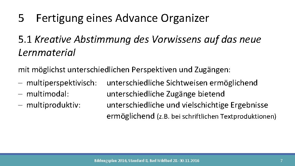 5 Fertigung eines Advance Organizer 5. 1 Kreative Abstimmung des Vorwissens auf das neue