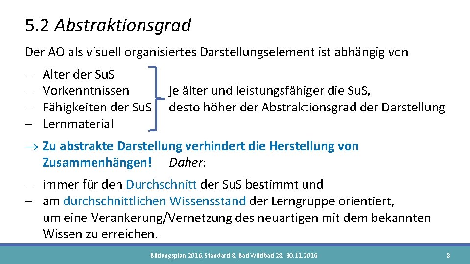 5. 2 Abstraktionsgrad Der AO als visuell organisiertes Darstellungselement ist abhängig von Alter der
