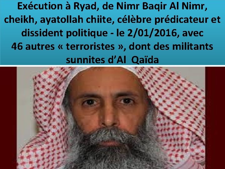 Exécution à Ryad, de Nimr Baqir Al Nimr, cheikh, ayatollah chiite, célèbre prédicateur et