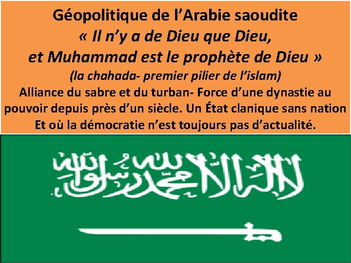 Géopolitique de l’Arabie saoudite « Il n’y a de Dieu que Dieu, et Muhammad