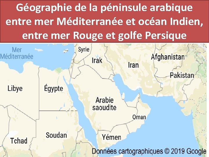 Géographie de la péninsule arabique entre mer Méditerranée et océan Indien, entre mer Rouge