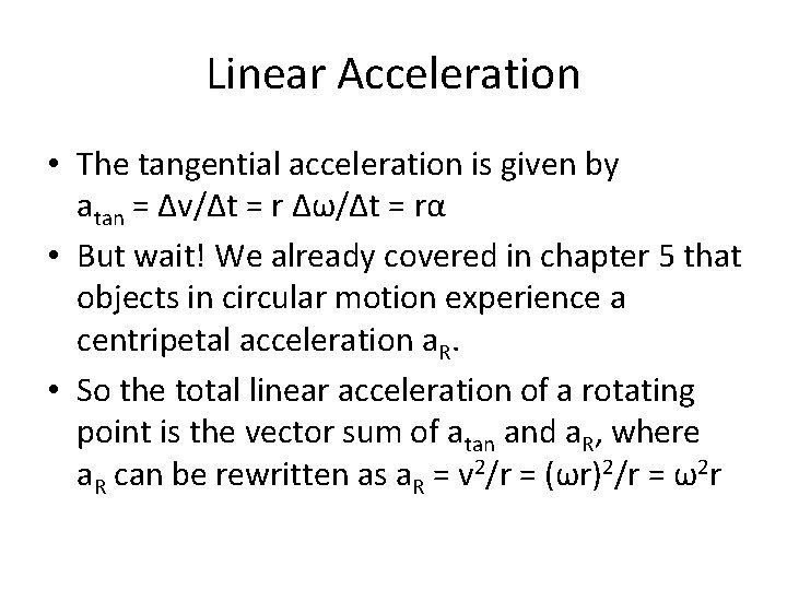 Linear Acceleration • The tangential acceleration is given by atan = Δv/Δt = r