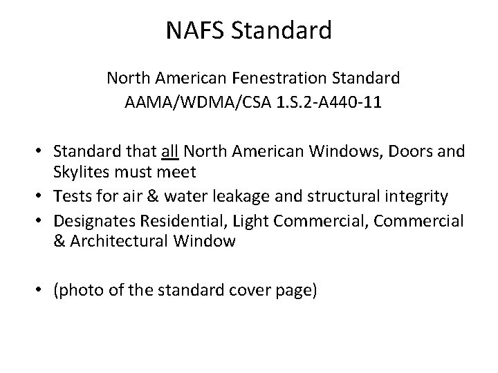 NAFS Standard North American Fenestration Standard AAMA/WDMA/CSA 1. S. 2 -A 440 -11 •