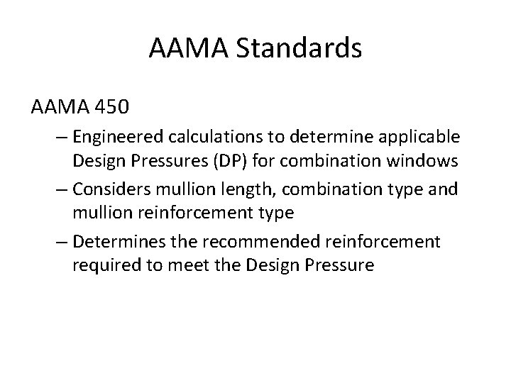 AAMA Standards AAMA 450 – Engineered calculations to determine applicable Design Pressures (DP) for