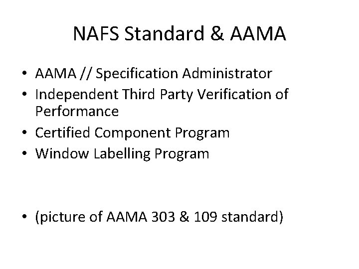 NAFS Standard & AAMA • AAMA // Specification Administrator • Independent Third Party Verification