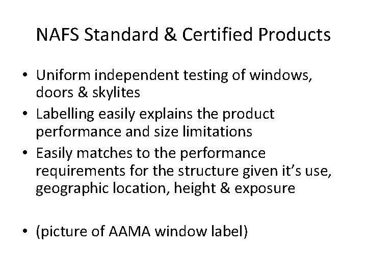 NAFS Standard & Certified Products • Uniform independent testing of windows, doors & skylites