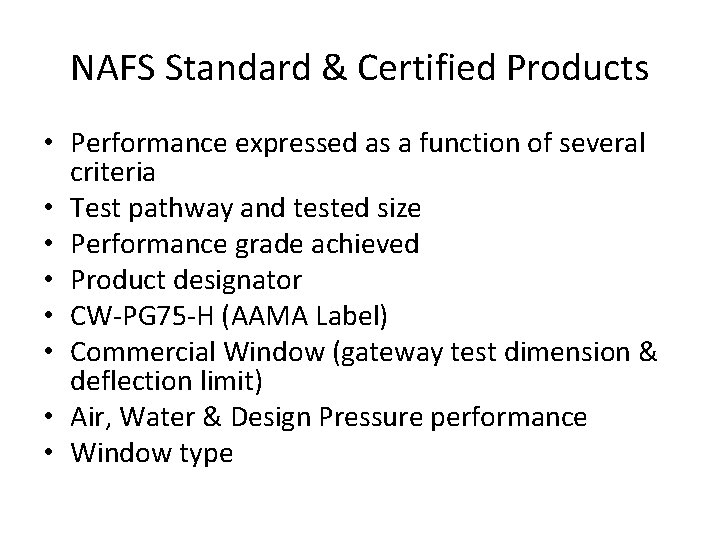 NAFS Standard & Certified Products • Performance expressed as a function of several criteria