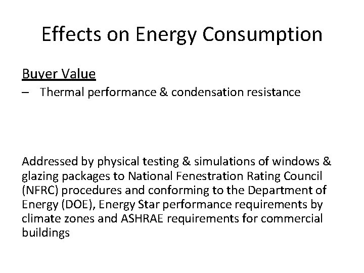 Effects on Energy Consumption Buyer Value – Thermal performance & condensation resistance Addressed by