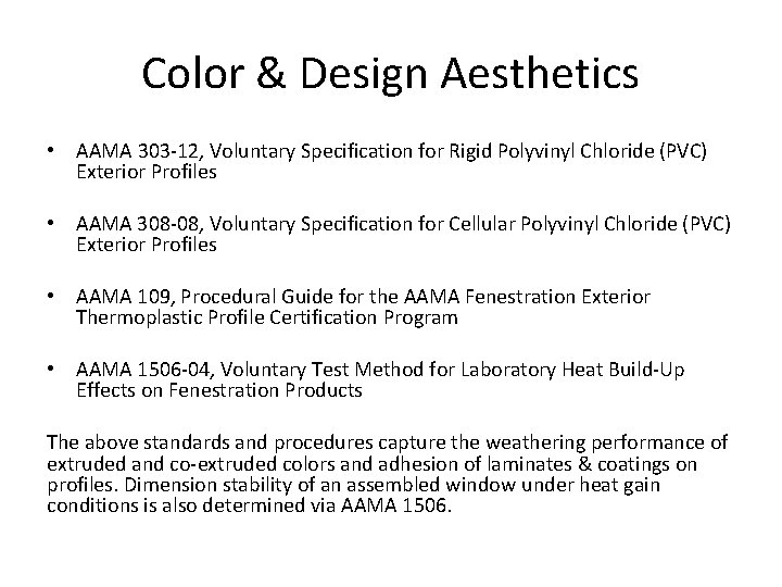 Color & Design Aesthetics • AAMA 303 -12, Voluntary Specification for Rigid Polyvinyl Chloride