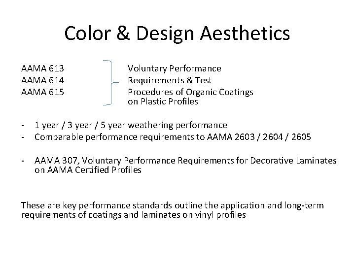 Color & Design Aesthetics AAMA 613 AAMA 614 AAMA 615 Voluntary Performance Requirements &