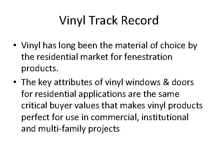 Vinyl Track Record • Vinyl has long been the material of choice by the