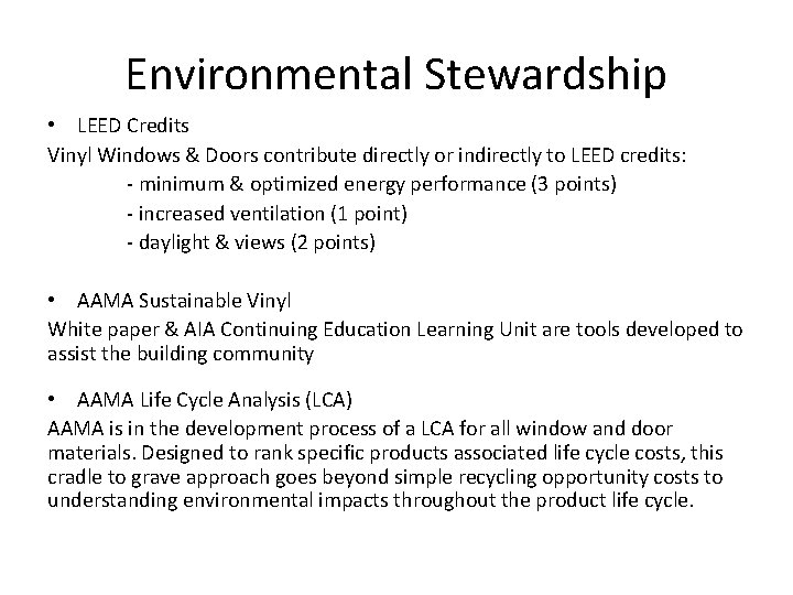 Environmental Stewardship • LEED Credits Vinyl Windows & Doors contribute directly or indirectly to