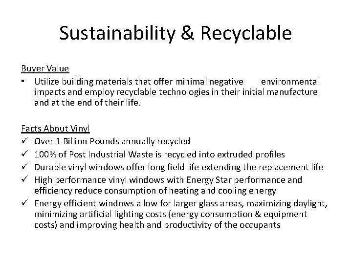 Sustainability & Recyclable Buyer Value • Utilize building materials that offer minimal negative environmental