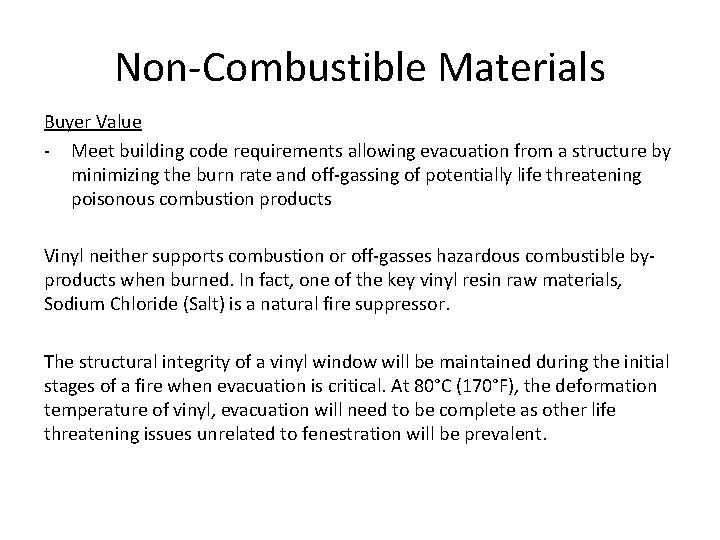 Non-Combustible Materials Buyer Value - Meet building code requirements allowing evacuation from a structure