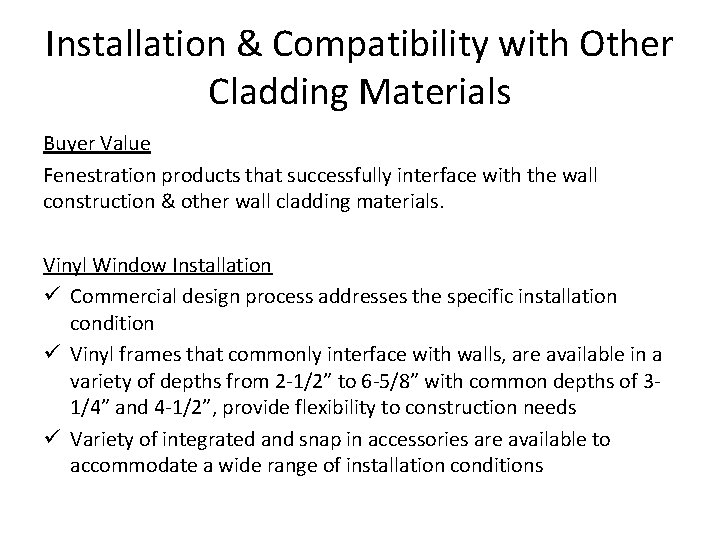 Installation & Compatibility with Other Cladding Materials Buyer Value Fenestration products that successfully interface