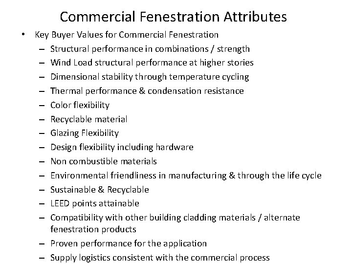 Commercial Fenestration Attributes • Key Buyer Values for Commercial Fenestration – Structural performance in