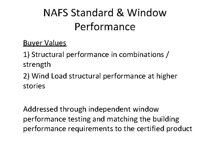 NAFS Standard & Window Performance Buyer Values 1) Structural performance in combinations / strength