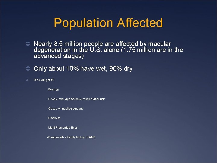 Population Affected Ü Nearly 8. 5 million people are affected by macular degeneration in