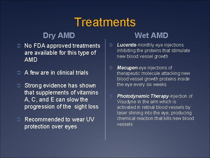 Treatments Dry AMD Ü No FDA approved treatments are available for this type of
