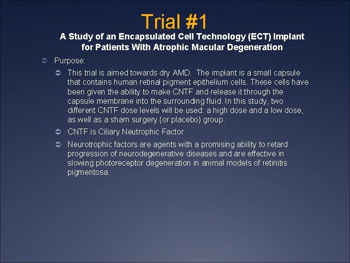 Trial #1 A Study of an Encapsulated Cell Technology (ECT) Implant for Patients With