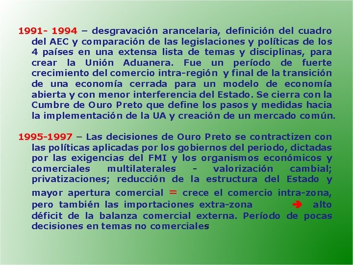 1991 - 1994 – desgravación arancelaria, definición del cuadro del AEC y comparación de