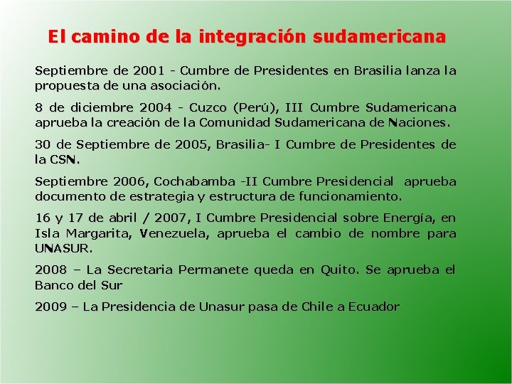 El camino de la integración sudamericana Septiembre de 2001 - Cumbre de Presidentes en