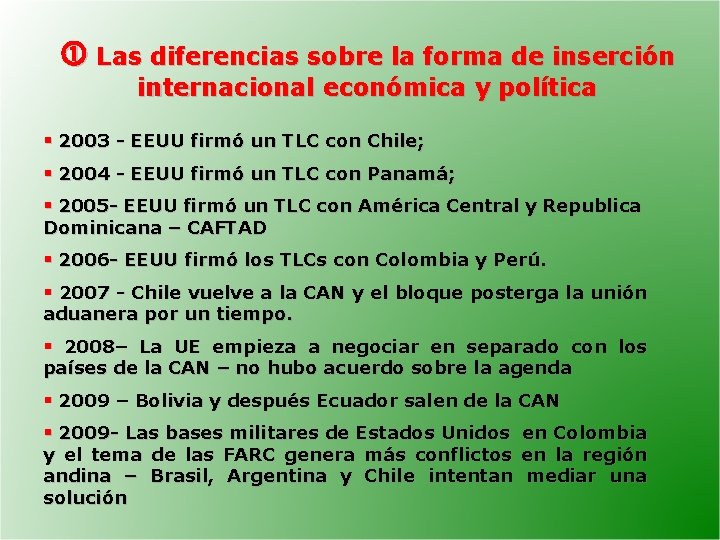  Las diferencias sobre la forma de inserción internacional económica y política § 2003
