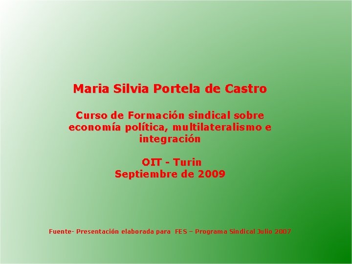 Maria Silvia Portela de Castro Curso de Formación sindical sobre economía política, multilateralismo e