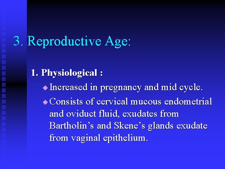 3. Reproductive Age: 1. Physiological : u Increased in pregnancy and mid cycle. u