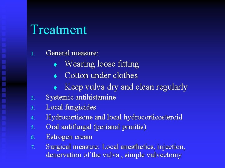 Treatment 1. General measure: t t t 2. 3. 4. 5. 6. 7. Wearing