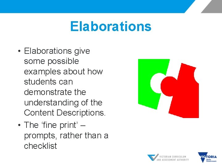 Elaborations • Elaborations give some possible examples about how students can demonstrate the understanding