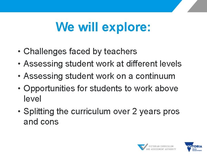 We will explore: • • Challenges faced by teachers Assessing student work at different