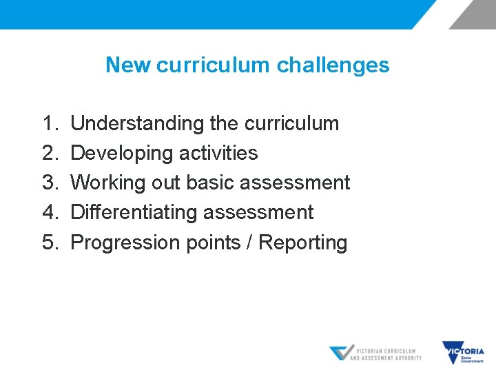 New curriculum challenges 1. 2. 3. 4. 5. Understanding the curriculum Developing activities Working
