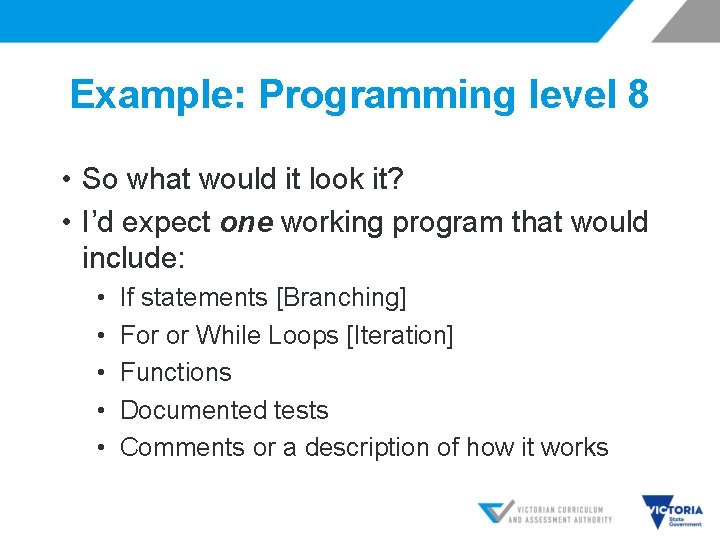 Example: Programming level 8 • So what would it look it? • I’d expect