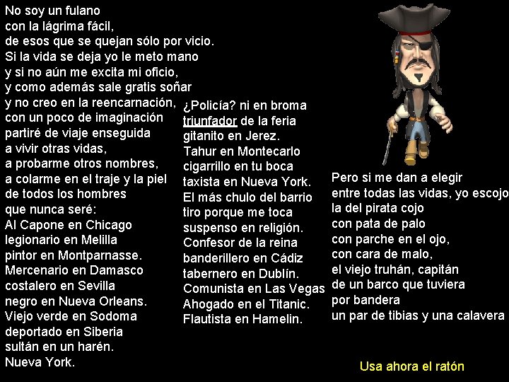 No soy un fulano con la lágrima fácil, de esos que se quejan sólo