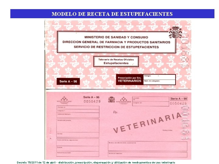 MODELO DE RECETA DE ESTUPEFACIENTES Decreto 79/2011 de 12 de abril - distribución, prescripción,